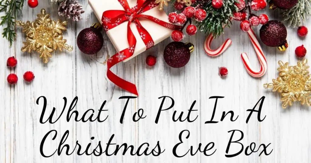 What to Put in a Christmas Eve Box - Open for Christmas